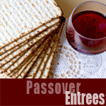 Passover Entrees